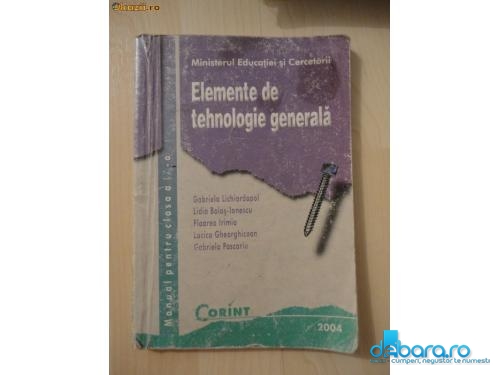 Elemente de Tehnologie Generala manual pentru clasa a IX-a CORINT 2004