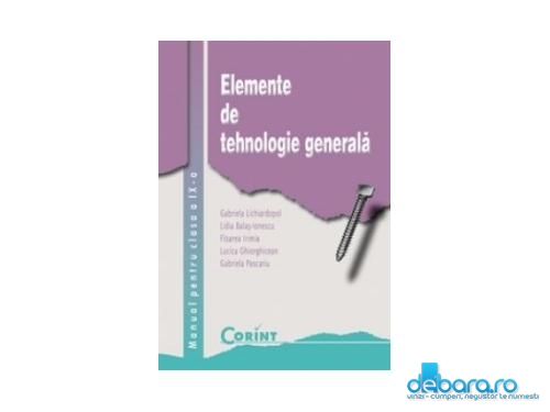 Elemente de Tehnologie Generala (manual pentru clasa a IX-a) CORINT